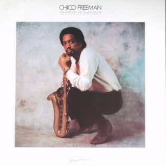 Chico Freeman: Tradition In Transition