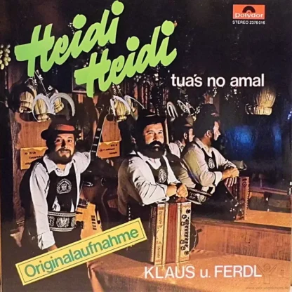 Klaus Und Ferdl: Heidi Heidi Tua's No Amal