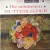 Various: Die Schönsten Mutterlieder