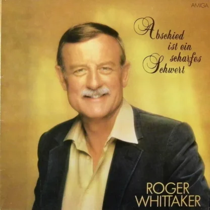 Roger Whittaker: Abschied Ist Ein Scharfes Schwert