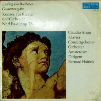 Ludwig van Beethoven - Claudio Arrau, Concertgebouworkest, Bernard Haitink: Konzert Für Klavier Und Orchester Nr. 5 Es-dur Op. 73