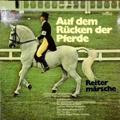 Musikkorps Der Schutzpolizei Berlin, Werner Reibestein / Heeresmusikkorps 9, Philipp Sonntag: Auf Dem Rücken Der Pferde - Reitermärsche
