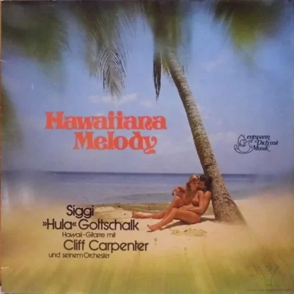 Siggi >>Hula<< Gottschalk, Cliff Carpenter: Hawaiiana Melody