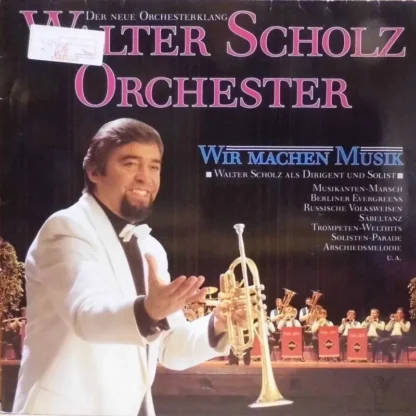 Orchester Walter Scholz: Wir Machen Musik