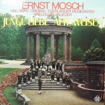 Ernst Mosch: Junge Liebe alte Weisen