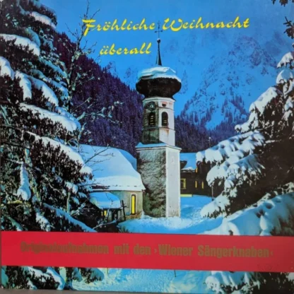 Wiener Sängerknaben: Fröhliche Weihnacht Überall