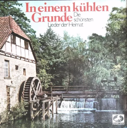 Divers: In Einem Kühlen Grunde - Die Schönsten Lieder Der Heimat