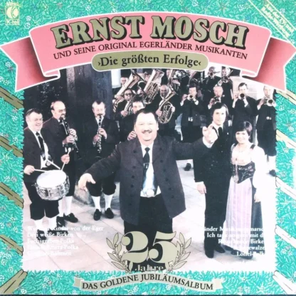 Ernst Mosch Und Seine Original Egerländer Musikanten: Die Größten Erfolge