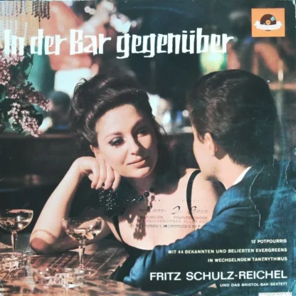 Fritz Schulz Reichel Und Das Bristol-Bar-Sextett: In Der Bar Gegenüber