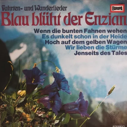 Ina Bergner Und Fred Heiders, Gesang - Chor Und Orchester Jens Berthold: Blau Blüht Der Enzian -  Fahrten-  Und  Wanderlieder