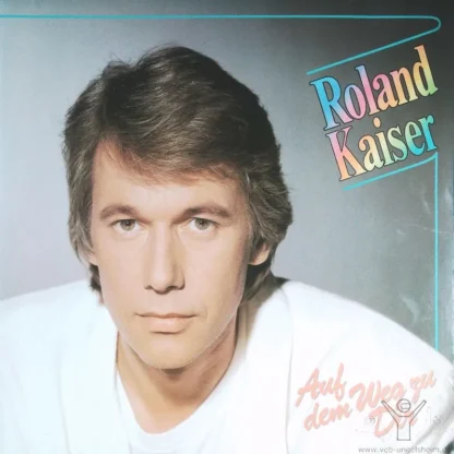 Roland Kaiser: Auf Dem Weg Zu  Dir