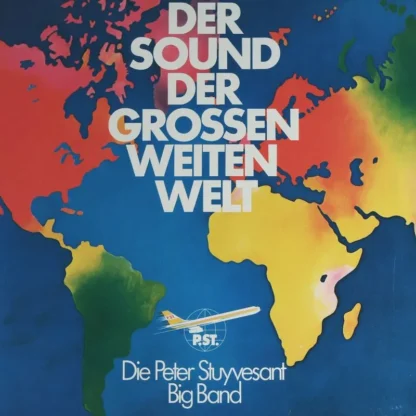 Peter Stuyvesant Big Band: Der Sound Der Grossen Weiten Welt