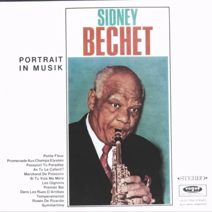 Sidney Bechet: Portrait In Musik - Sidney Bechet