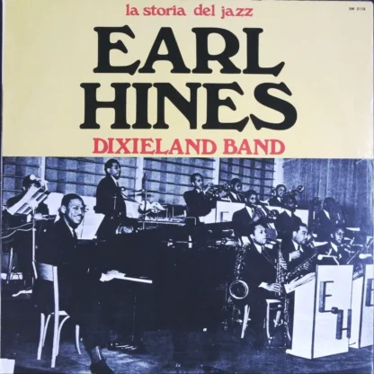 Earl Hines Dixieland Band: Earl Hines Dixieland Band - La Storia Del Jazz