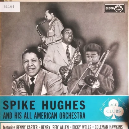 Spike Hughes And His All American Orchestra: Spike Hughes And His All American Orchestra