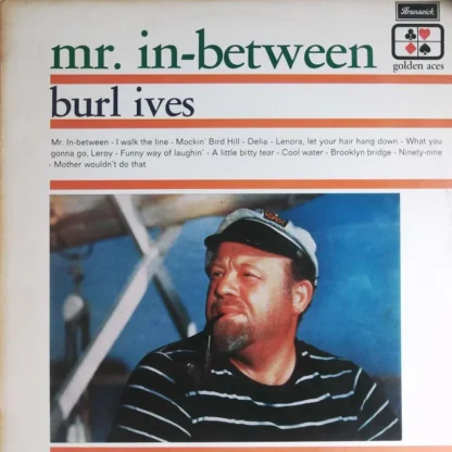 Burl Ives: Mr In-Between