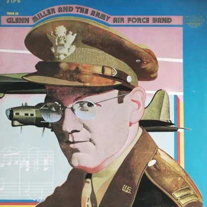 Glenn Miller: Glenn Miller And The Army Air Force Band