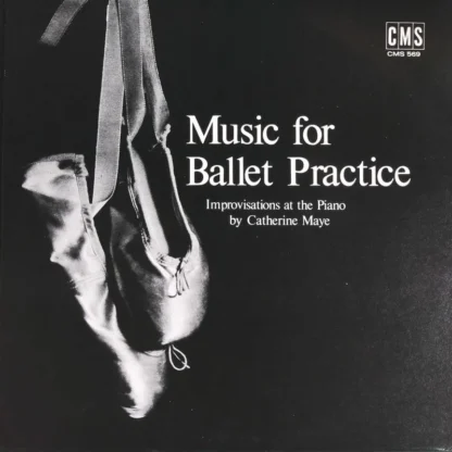 Catherine Maye: Music For Ballet Practice