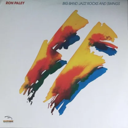 Ron Paley: Big Band Jazz Rocks And Swings