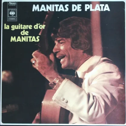 Manitas De Plata: La Guitare D'Or De Manitas