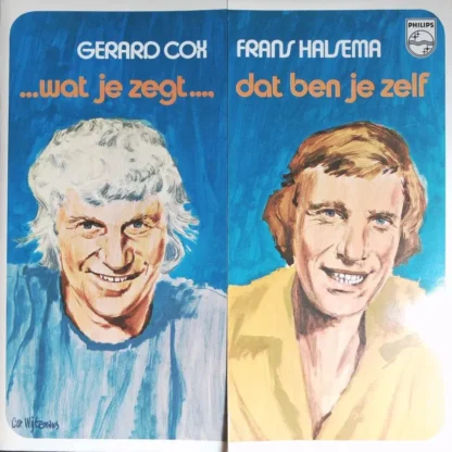 Frans Halsema & Gerard Cox: Wat Je Zegt... Dat Ben Je Zelf