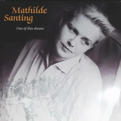 Mathilde Santing: Out Of This Dream