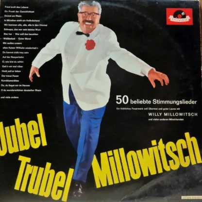 Willi Millowitsch: Jubel Trubel Millowitsch - 50 Beliebte Stimmungslieder