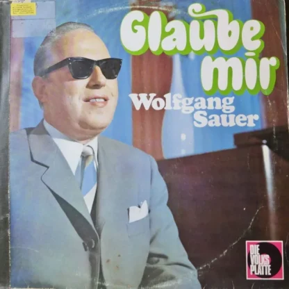 Wolfgang Sauer: Glaube Mir