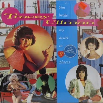 Tracey Ulman: You Broke My Heart In 17 Places