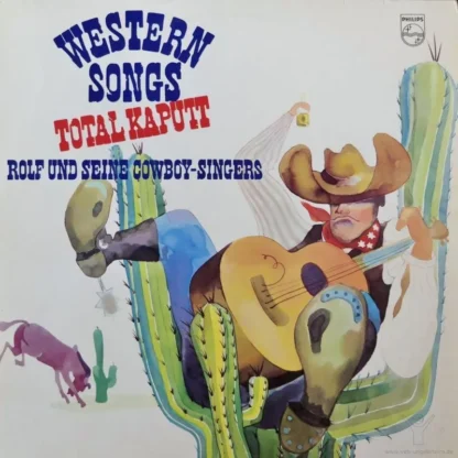 Rolf Und Seine Cowboy-Singers: Western Songs - Total Kaputt