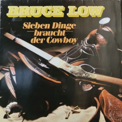 Bruce Low: Sieben Dinge Braucht Der Cwboy