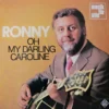 Ronny: Oh My Darling Caroline