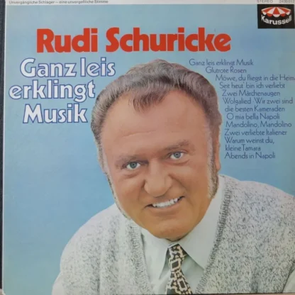 Rudi Schuricke: Ganz Leis Erklingt Die Musik