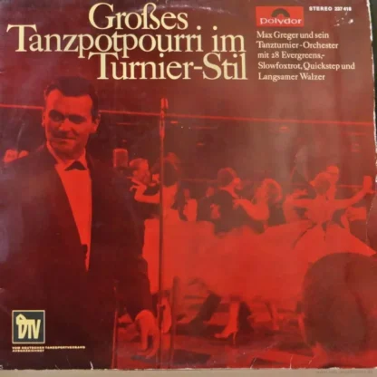 Max Greger: Großes Tanzpotpourri Im Turnier-Stiel - 28 Evergr.