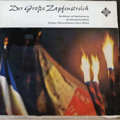 Obermusikm. Heinz Winkel, Berlin: Der Große Zapfenstreich (Mkorps U. Spielm.-Zug D. Schutzp.)