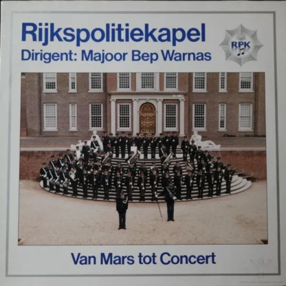 Bep Warnas: Van Mars Tot Concert (Rijkspoltiekapel)