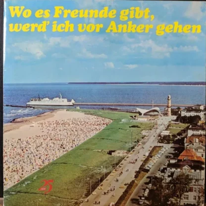 Various: Wo Es Freunde Gibt, Werd´Ich Vor Anker Gehen