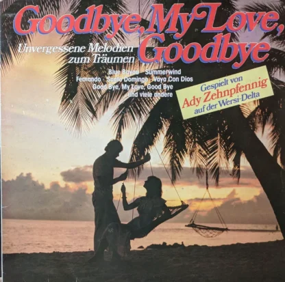 Ady Zehnpfennig: Goodbye, My Love, Goodbye