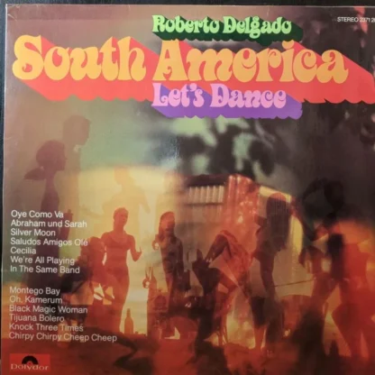 Roberto Delgado: South Amerika Let`S Dance