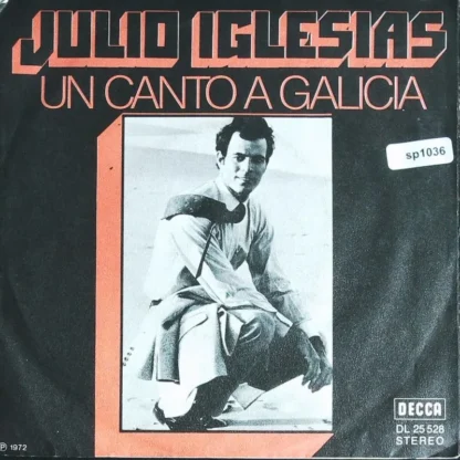 Julio Iglesias: Un Canto A Galicia